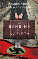 Copertina  La bambina e il nazista : romanzo