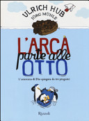 Copertina  L'*arca parte alle otto : [l'esistenza di Dio spiegata da tre pinguini]