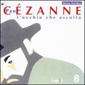 Copertina  Paul Cezanne : l'occhio che ascolta
